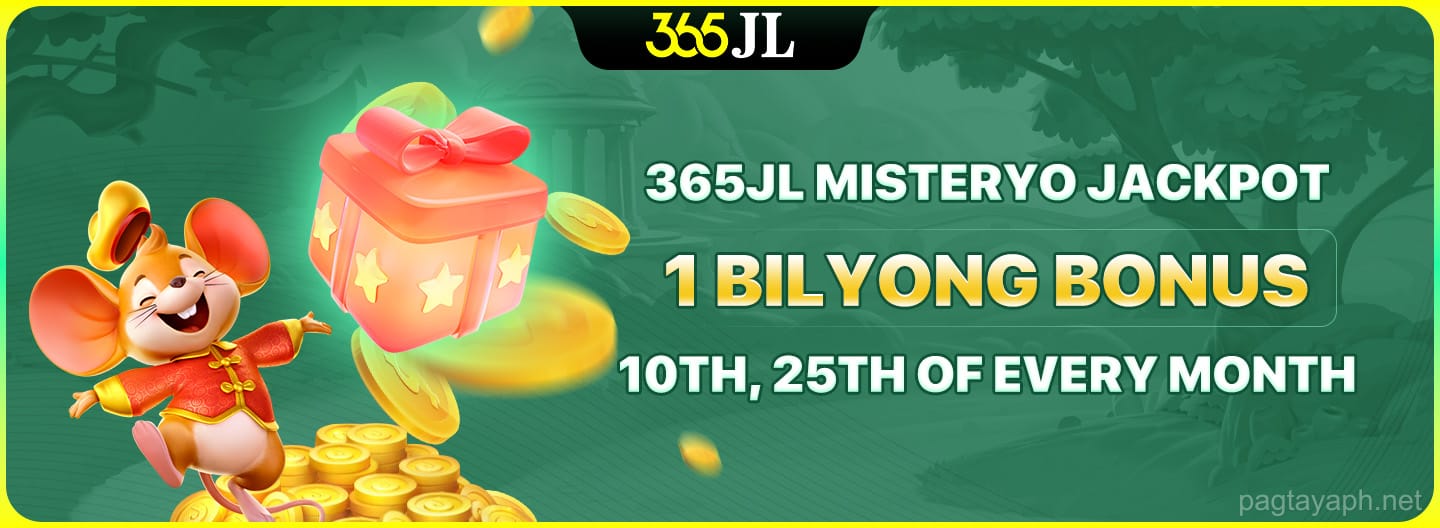 365JL Mystery Jackpot 1 Bilyong Bonus 10th, 25th of every month